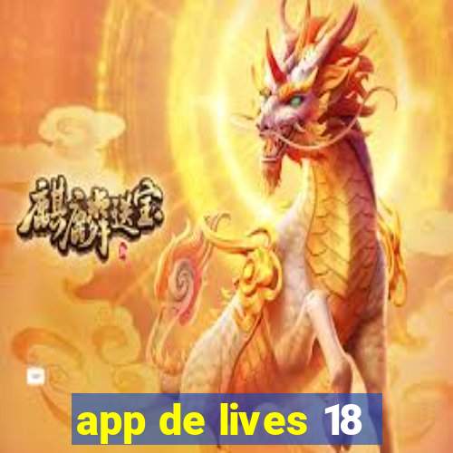 app de lives 18